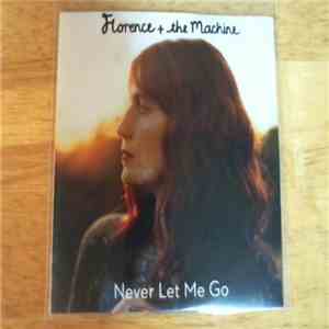 Florence + The Machine - Never Let Me Go