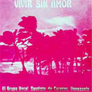 Grupo Vocal Bautista - Vivir Sin Amor