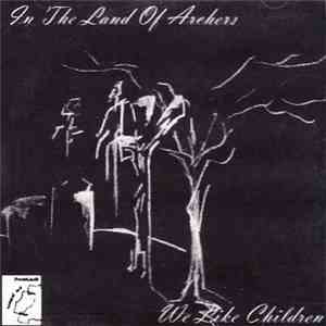 In The Land Of Archers - We Like Children