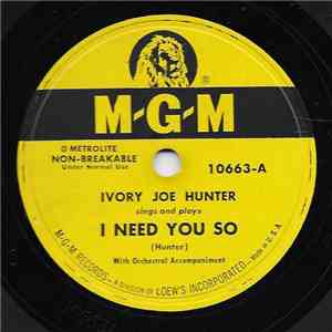 Ivory Joe Hunter - I Need You So / Leave Her Alone
