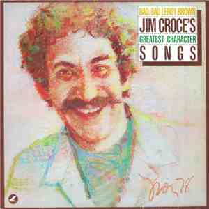 Jim Croce - Bad, Bad Leroy Brown / Jim Croce's Greatest Character Songs