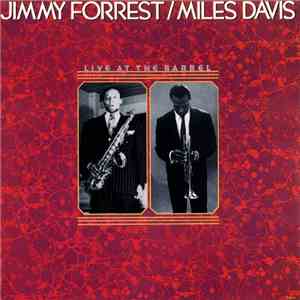 Jimmy Forrest / Miles Davis - Live At The Barrel