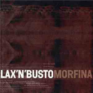 Lax'n'busto - Morfina