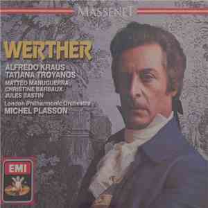Massenet, Alfredo Kraus, Tatiana Troyanos, Matteo Manuguerra, Christine Bar ...