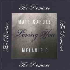 Matt Cardle And Melanie C - Loving You (The Remixes)
