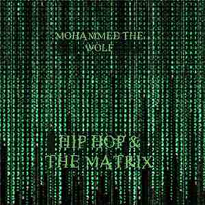Mohammed The Wolf - Hip Hop & The Matrix