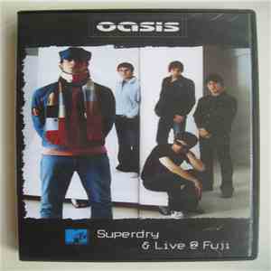 Oasis  - MTV Superdry & Live @ Fuji