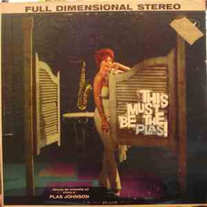 Plas Johnson - This Must Be The Plas