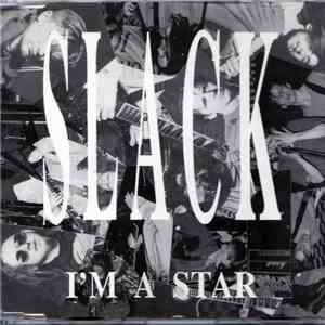 Slack  - I'm A Star