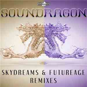 SounDragon - Skydreams & Futurage Remixes
