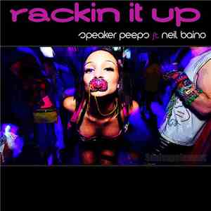 Speaker Peeps, Neil Baino - Rackin It Up