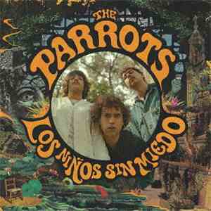 The Parrots  - Los Niños Sin Miedo