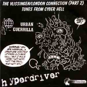 Urban Guerrilla / Hyperdriver - The Vlissingen/London Connection (Part 2) Tunes From Cyber Hell