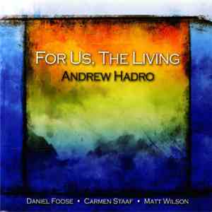 Andrew Hadro - For Us, The Living