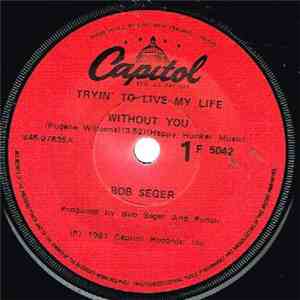 Bob Seger - Tryin' To Live My Life Without You