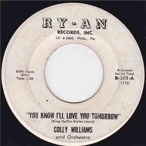 Colly Williams - You Know I'll Love You Tomorrow