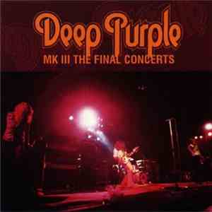 Deep Purple - Mk III • The Final Concerts