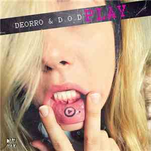 Deorro & D.O.D  - Play