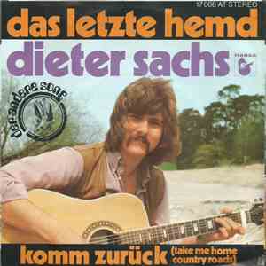 Dieter Sachs - Das Letzte Hemd / Komm Zurück (Take Me Home Country Roads)