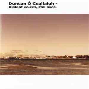 Duncan Ó Ceallaigh - Distant Voices, Still Lives