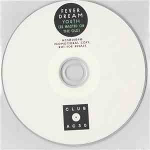 Fever Dream - Youth (Is Wasted On The Old)