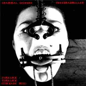 Grammal Seizure & TheeBradMiller - Timelock