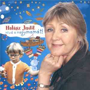 Halász Judit - Hívd A Nagymamát!