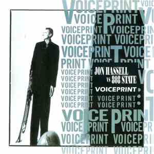 Jon Hassell vs. 808 State - Voiceprint