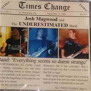 Josh Magwood And The Underestimated Band - Times Change