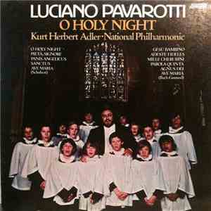 Luciano Pavarotti - Kurt Herbert Adler ● National Philharmonic - O Holy Night