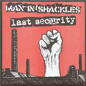 Man In Shackles / Last Security - Man In Shackles / Last Security