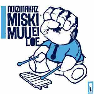Noizmakaz - Miski Muu Ei Loe