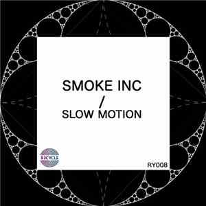 Smoke Inc - Slow Motion