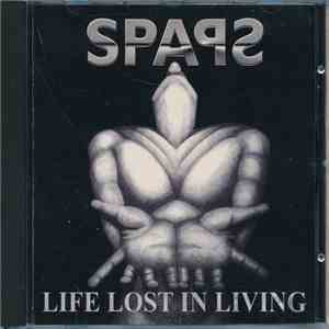 Spaps  - Life Lost In Living