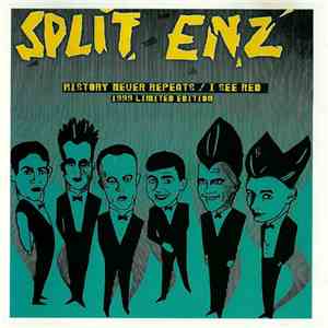 Split Enz - History Never Repeats / I See Red
