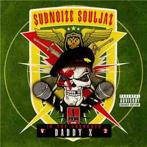 Subnoize Souljaz - In The Trenches V2: Daddy X