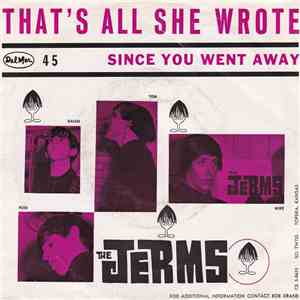 The Jerms - That's All She Wrote