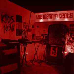 The Magnificents - Kids Now!