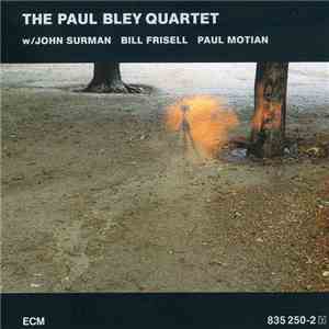 The Paul Bley Quartet W/ John Surman, Bill Frisell, Paul Motian - The Paul ...