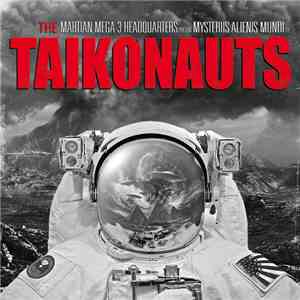 The Taikonauts - Mysteriis Alienis Mundi