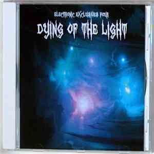 Various - Electronic Exclusives 4 - Dying Of The Light