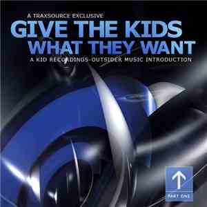 Various - Give The Kids What They Want: Part One