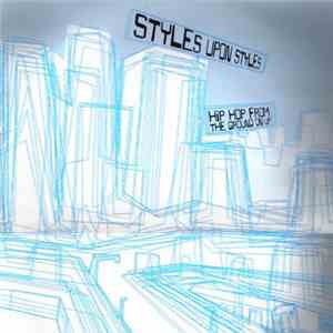 Various - Styles Upon Styles: Hip Hop From The Ground On Up