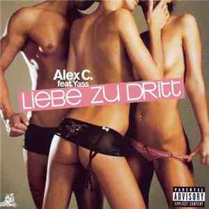 Alex C. feat. Yass - Liebe Zu Dritt