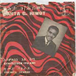 Bahta G. Hiwot - Milesen Eyu Ami