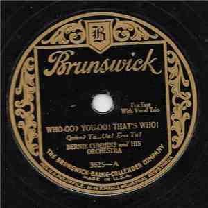 Bernie Cummins And His Orchestra - Who-oo? You-oo! That's Who! / Who Was Th ...