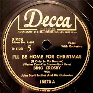 Bing Crosby With John Scott Trotter And His Orchestra - I'll Be Home For Ch ...