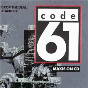 Code 61 - Drop The Deal / Stand By