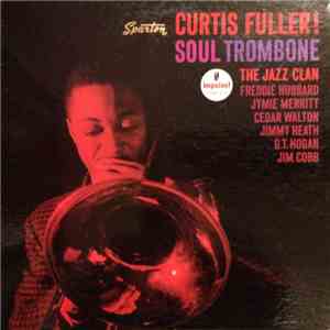 Curtis Fuller - Soul Trombone And The Jazz Clan