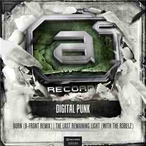 Digital Punk - Burn (B-Front Remix) / The Last Remaining Light